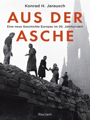 cover image of Aus der Asche. Eine neue Geschichte Europas im 20. Jahrhundert